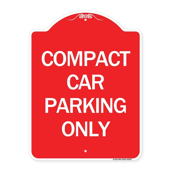 Signmission Designer Series Sign Compact Car Parking Only, Red & White Aluminum Sign, 18" x 24", RW-1824-24249 A-DES-RW-1824-24249 - main